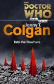 Doctor Who: Into the Nowhere by Jenny T. Colgan (Credit: BBC Books)