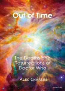 Out of Time: The Deaths and Resurrections of Doctor Who (Credit: Peter Lang Publishing Group)
