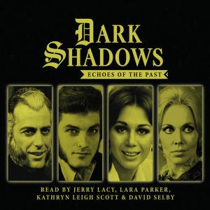Dark Shadows: Echoes of the Past (Credit: Big Finish)