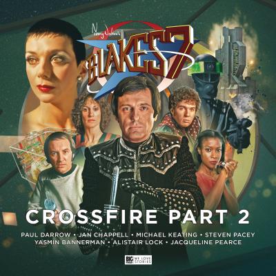 Blake's 7 - Crossfire - Part 2 (Credit: c/- Big Finish Productions, 2018)