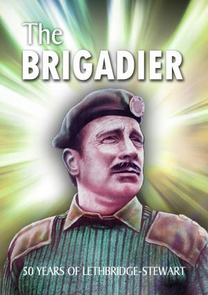 The Brigadier: 50 Years of Lethbridge-Stewart (Credit: Candy Jar Books)
