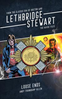 Lethbridge-Stewart: The HAVOC Files: Loose Ends (Credit: Candy Jar Books)