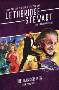 Lethbridge-Stewart: The Laughing Gnome: The Danger Men (Credit: Candy Jar Books)