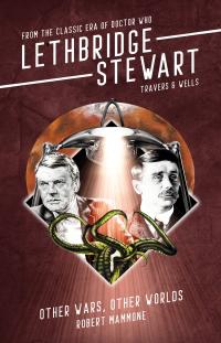 Lethbridge-Stewart: Travers and Wells: Other Wars, Other Worlds (Credit: Candy Jar Books)