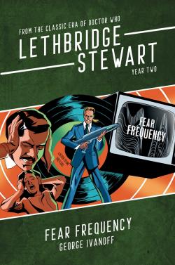 Lethbridge-Stewart: Fear Frequency (Credit: Candy Jar Books)