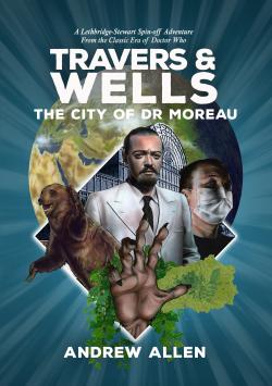 Travers &amp;amp; Wells: The City of Dr Moreau (ltd edition hardback) (Credit: Candy Jar Books)