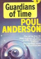 Guardians of Time by Poul Anderson