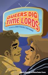Queers Dig Time Lords. Mad Norwegian Press