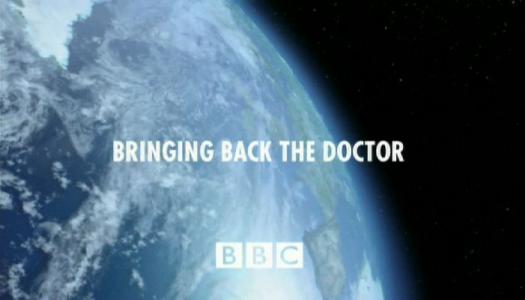 Doctor Who: Bringing Back the Doctor