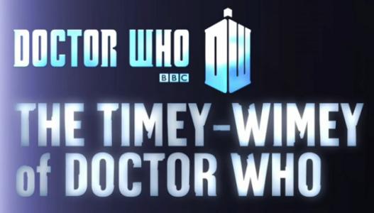 Doctor Who: The Timey-Wimey of Doctor Who