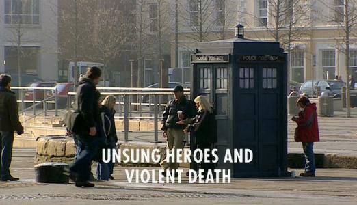 Doctor Who: Unsung Heroes and Violent Death