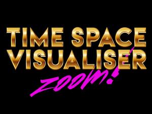 Time Space Visualiser: Zoom! (with Annette Badland and Eric Potts)